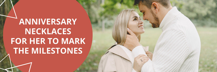 Anniversary Necklaces